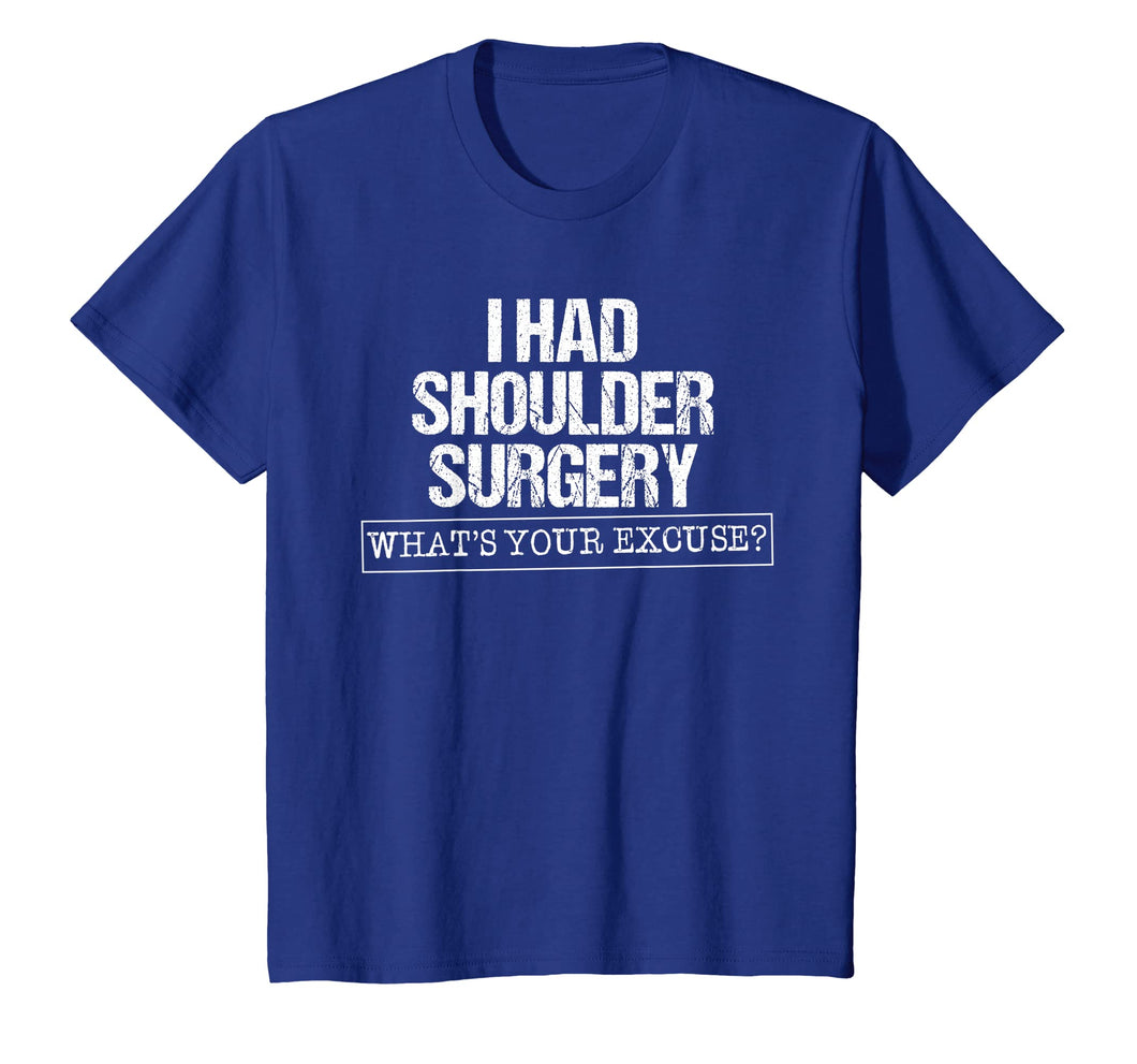 Funny shirts V-neck Tank top Hoodie sweatshirt usa uk au ca gifts for Medical Surgeon Shirt-I Had Shoulder Surgery T shirt 935991