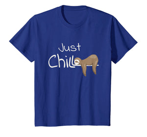Funny shirts V-neck Tank top Hoodie sweatshirt usa uk au ca gifts for Just Chill Sloth Shirt | Cool Relaxing Anti Stress Novelty 2572556