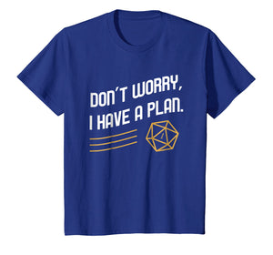 Funny shirts V-neck Tank top Hoodie sweatshirt usa uk au ca gifts for Funny Don't Worry I Have a Plan Polyhedral D20 T-Shirt 2301827