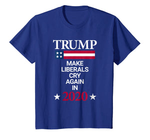Funny shirts V-neck Tank top Hoodie sweatshirt usa uk au ca gifts for Trump in 2020 Make Liberals Cry Again Funny Political Tee 1279728