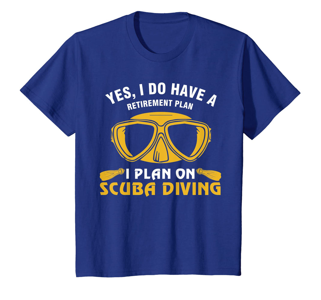Funny shirts V-neck Tank top Hoodie sweatshirt usa uk au ca gifts for Yes I Do Have A Retirement Plan Scuba Diving Diver T-Shirt 3875647