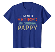 Load image into Gallery viewer, Funny shirts V-neck Tank top Hoodie sweatshirt usa uk au ca gifts for I&#39;m Not Retired I&#39;m A Professional Pappy Gift T-Shirt 1058619
