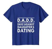 Load image into Gallery viewer, Funny shirts V-neck Tank top Hoodie sweatshirt usa uk au ca gifts for DADD DADS AGAINST DAUGHTERS DATING Tshirt 3071521
