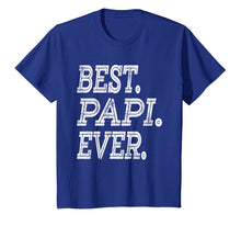 Load image into Gallery viewer, Funny shirts V-neck Tank top Hoodie sweatshirt usa uk au ca gifts for Best Papi Ever T-Shirt Fathers Day Gifts Dad Grandpa Men 3217552
