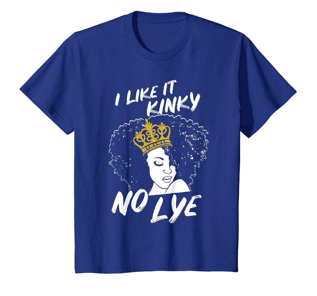 Funny shirts V-neck Tank top Hoodie sweatshirt usa uk au ca gifts for Nature Hair Afro Girl Gifts I Like It Kinky No Lye T-Shirt 1886929