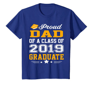 Funny shirts V-neck Tank top Hoodie sweatshirt usa uk au ca gifts for Proud Dad of a Class of 2019 Graduate Shirt 229088