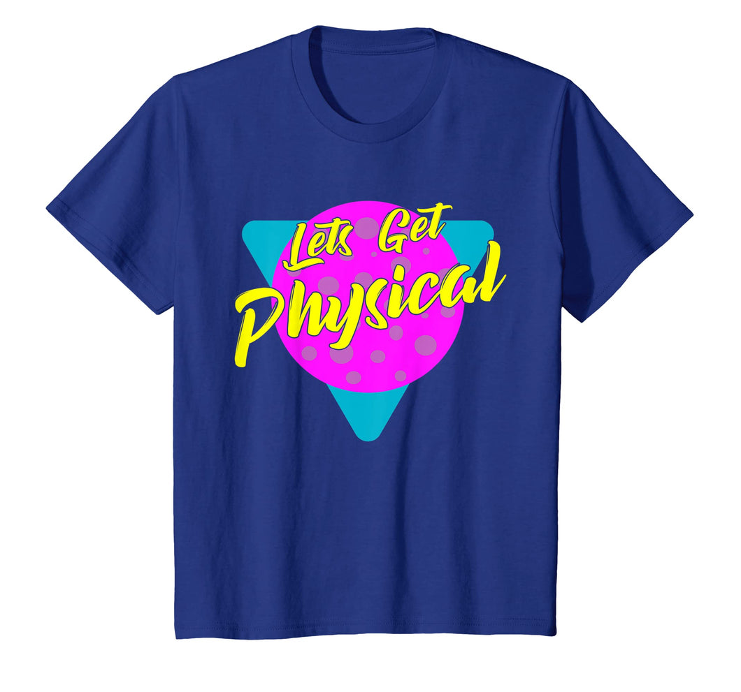 Lets Get Physical Workout Gym Tee Totally Rad 80'S T-Shirt