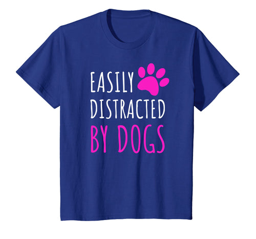 Funny shirts V-neck Tank top Hoodie sweatshirt usa uk au ca gifts for Easily Distracted By Dogs T-shirt. Dogs Lover Cute Gifts 935373