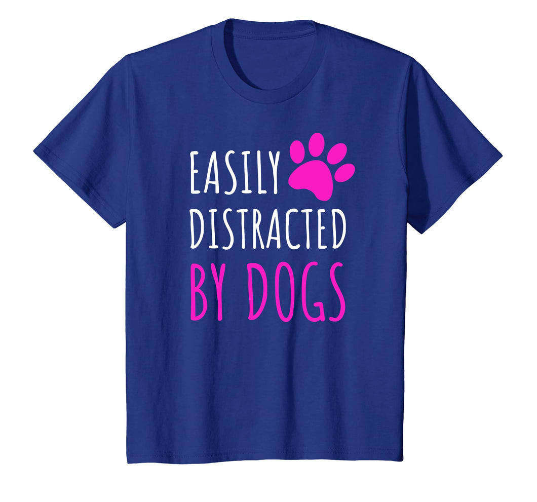 Funny shirts V-neck Tank top Hoodie sweatshirt usa uk au ca gifts for Easily Distracted By Dogs T-shirt. Dogs Lover Cute Gifts 935373