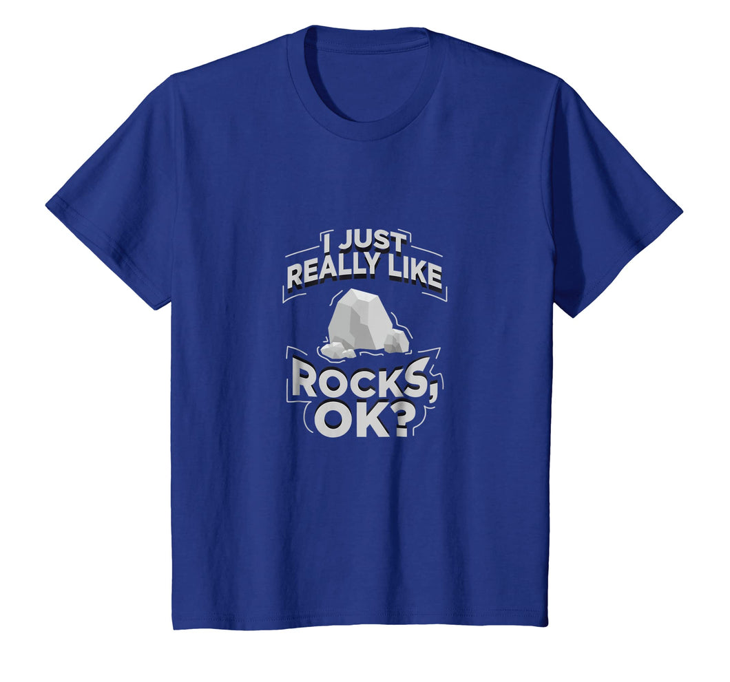 Funny shirts V-neck Tank top Hoodie sweatshirt usa uk au ca gifts for Funny Geologist I Just Really Like Rocks OK? Gift T Shirt 326059