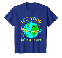 Load image into Gallery viewer, Funny shirts V-neck Tank top Hoodie sweatshirt usa uk au ca gifts for Its Your Earth day shirt 1414617

