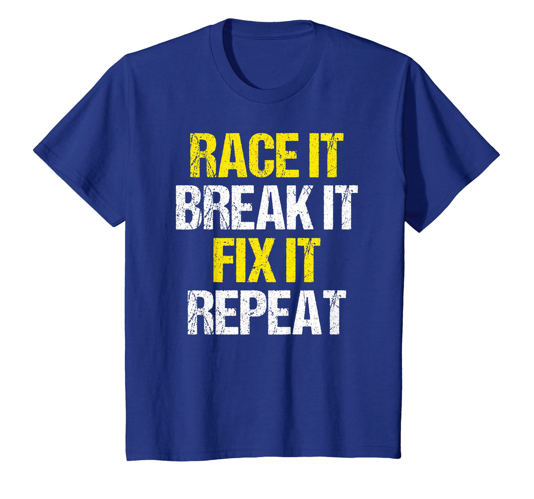 Funny shirts V-neck Tank top Hoodie sweatshirt usa uk au ca gifts for Racing Shirt Race It Break It Fix It Repeat Racing Gifts 1939514