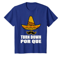 Load image into Gallery viewer, Funny shirts V-neck Tank top Hoodie sweatshirt usa uk au ca gifts for Turn Down Por Que Shirt Cinco De Mayo Sombrero Adult Kids 1361365
