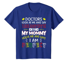 Load image into Gallery viewer, Funny shirts V-neck Tank top Hoodie sweatshirt usa uk au ca gifts for My Mommy Holds Me And Says I Am Perfect Autism Kid T-Shirt 2309389
