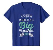 Load image into Gallery viewer, Official I Am Going To Be A Big Brother 2019 Kids Gift Shirt
