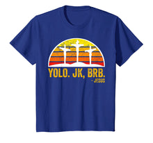Load image into Gallery viewer, Funny shirts V-neck Tank top Hoodie sweatshirt usa uk au ca gifts for Yolo BRB Jesus Shirt, He lives, He is Risen T-Shirt 976924
