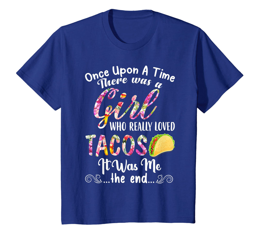 Funny shirts V-neck Tank top Hoodie sweatshirt usa uk au ca gifts for Womens There Was A Girl Who Really Loved Tacos Shirt 1715466