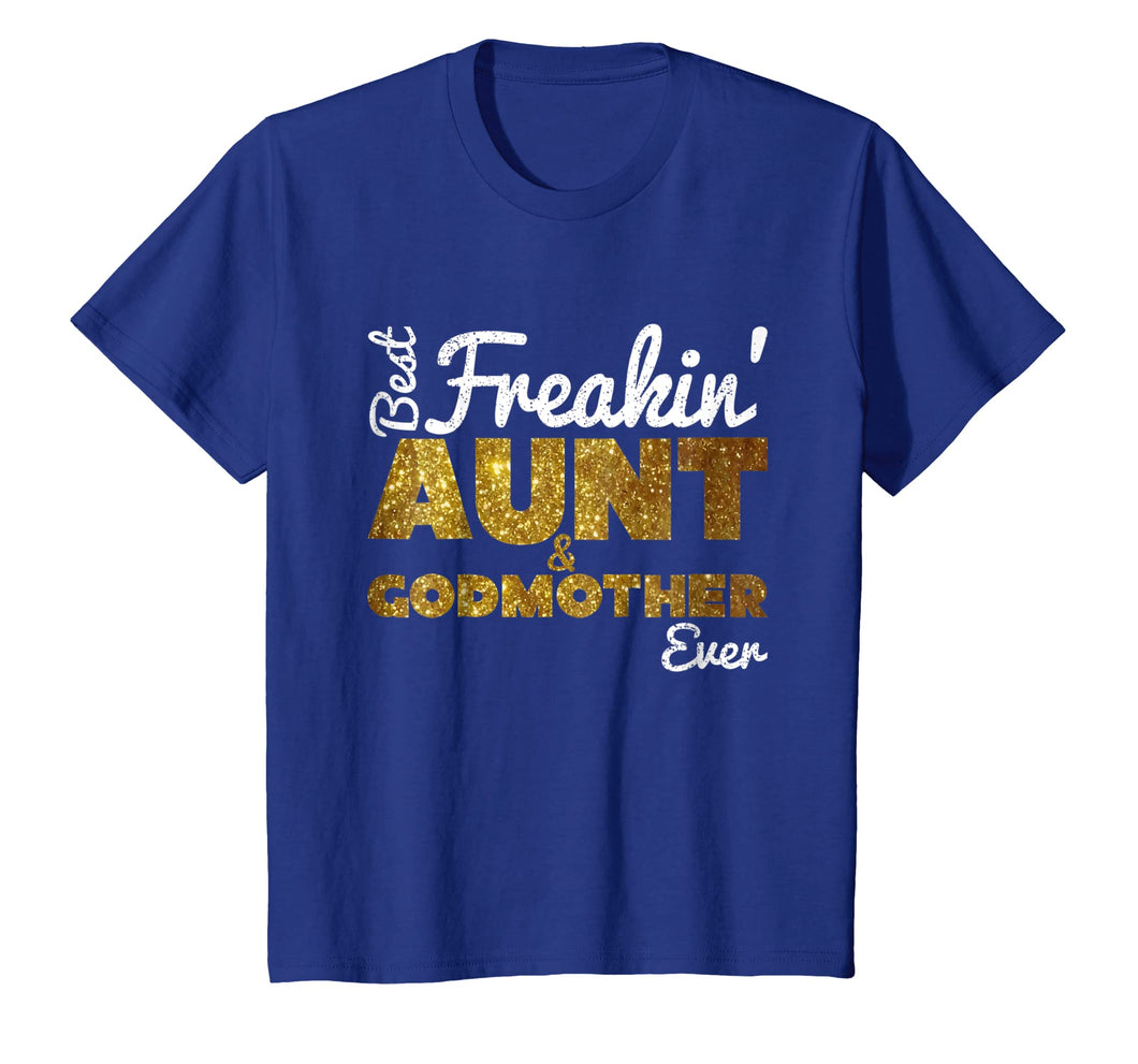 Funny shirts V-neck Tank top Hoodie sweatshirt usa uk au ca gifts for Best Freakin' Aunt & Godmother Ever T-Shirt Gifts Funny 231049