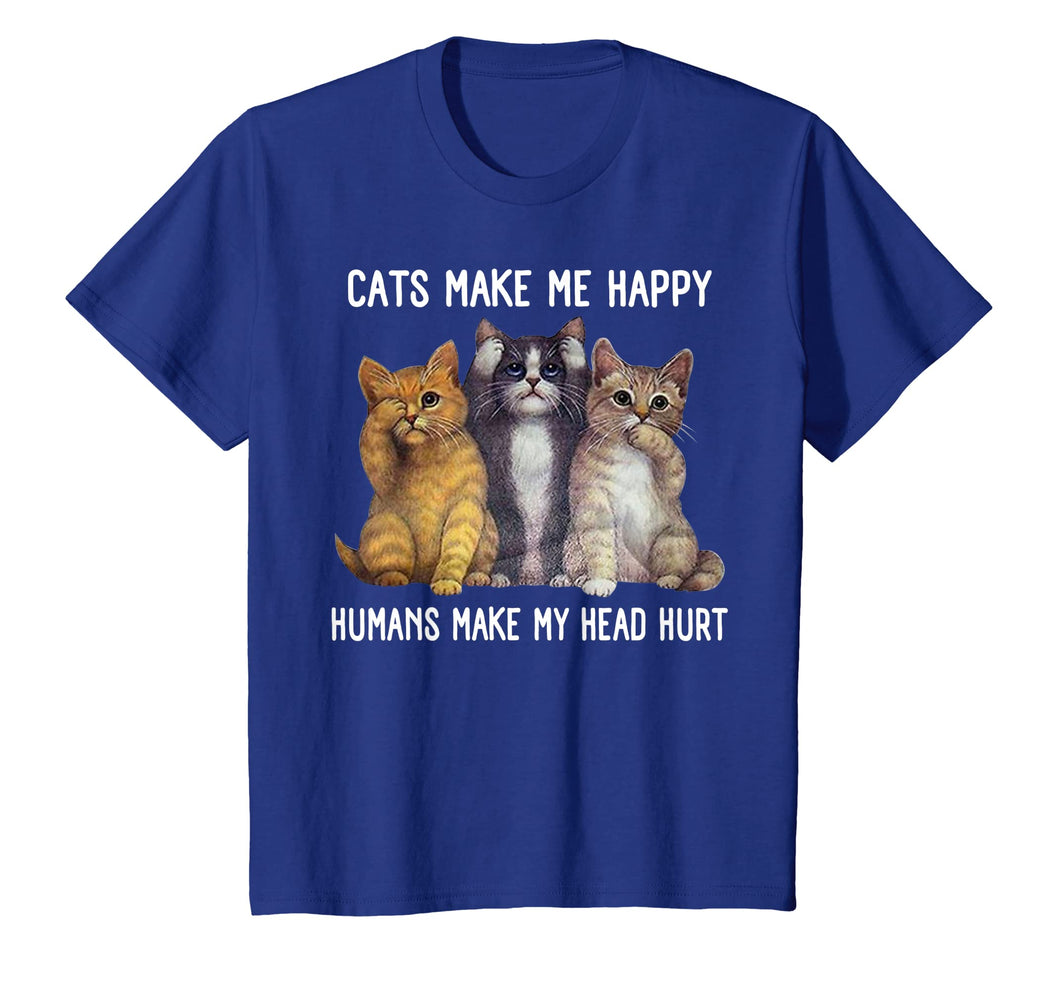 Funny shirts V-neck Tank top Hoodie sweatshirt usa uk au ca gifts for Cats Make Me Happy Humans Make My Head Hurt T-Shirt 2334271