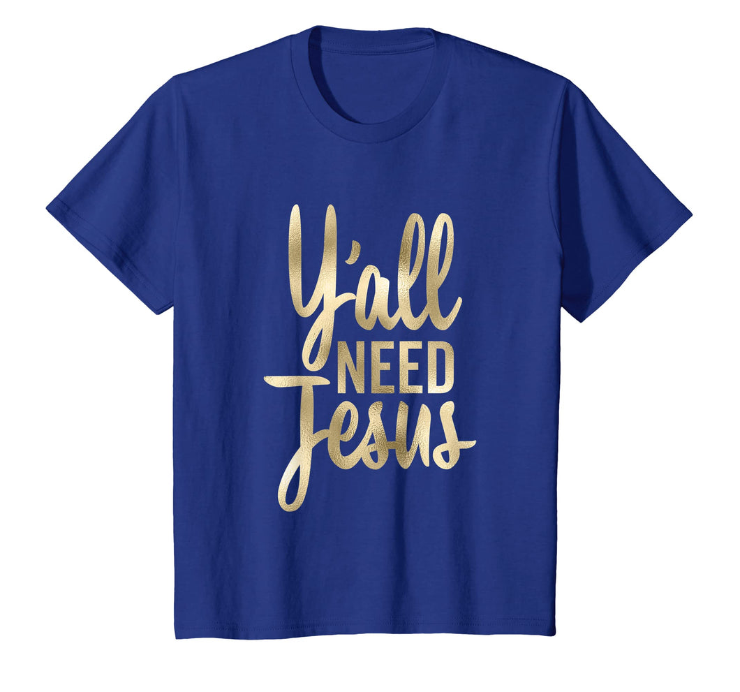 Funny shirts V-neck Tank top Hoodie sweatshirt usa uk au ca gifts for Y'all Need Jesus Shirt Christian Tall Cursive 1575135
