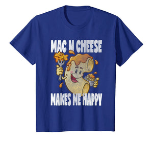 Funny shirts V-neck Tank top Hoodie sweatshirt usa uk au ca gifts for Mac n Cheese Makes Me Happy Cute Funny Macaroni Love T-Shirt 2183760