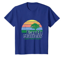 Load image into Gallery viewer, Funny shirts V-neck Tank top Hoodie sweatshirt usa uk au ca gifts for Earth Matters T-Shirt Earth Day Save The Planet 1467804
