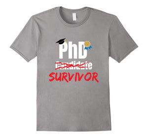 Funny shirts V-neck Tank top Hoodie sweatshirt usa uk au ca gifts for PhD Survivor Funny PhD graduation Tshirt 1123264