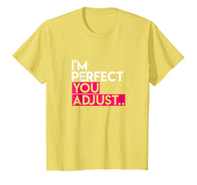 Load image into Gallery viewer, Funny shirts V-neck Tank top Hoodie sweatshirt usa uk au ca gifts for I'm Perfect You Adjust, Slogan T-Shirt for Men or Women 1088328
