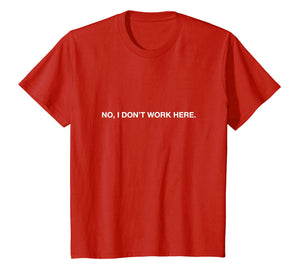 Funny shirts V-neck Tank top Hoodie sweatshirt usa uk au ca gifts for No, I don't work here parody t-shirt 2101558