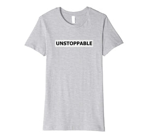 Funny shirts V-neck Tank top Hoodie sweatshirt usa uk au ca gifts for Unstoppable No Limit Inspirational T-Shirt for Go Getters 1084765