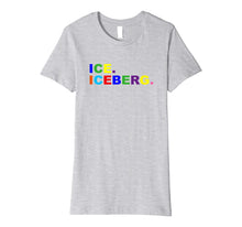 Load image into Gallery viewer, Funny shirts V-neck Tank top Hoodie sweatshirt usa uk au ca gifts for Iceberg. T-Shirt Ice. Iceberg. 2439638
