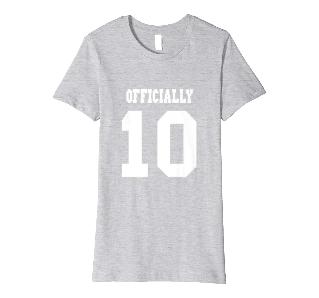 Funny shirts V-neck Tank top Hoodie sweatshirt usa uk au ca gifts for Tween Shirt Officially Ten Years Old Double Digits Tee 1299879