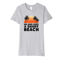 Load image into Gallery viewer, Funny shirts V-neck Tank top Hoodie sweatshirt usa uk au ca gifts for No One Likes A Shady Beach Shirt | Funny Sayings For Summer 1231968

