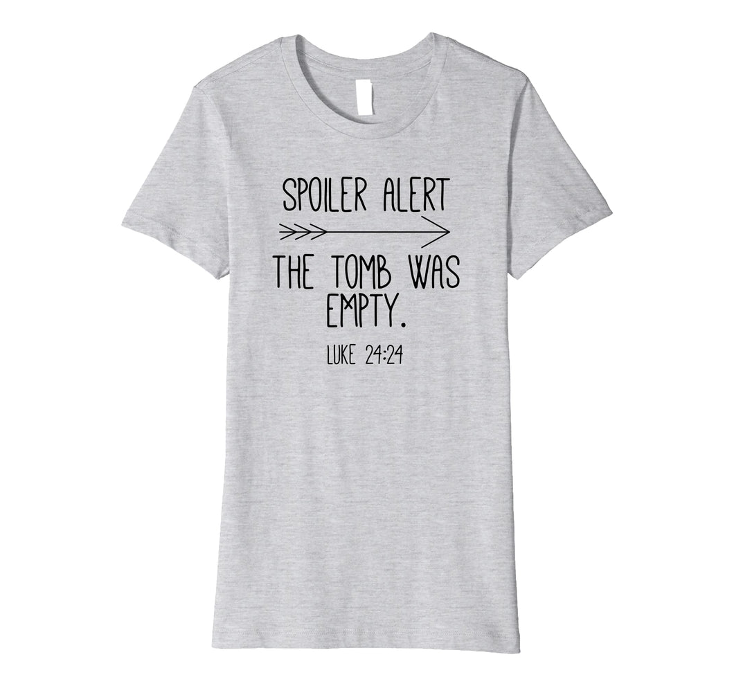Funny shirts V-neck Tank top Hoodie sweatshirt usa uk au ca gifts for Spoiler Alert the Tomb Was Empty, Womens Shirt, Christian 2351299