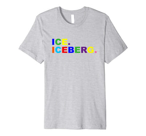 Funny shirts V-neck Tank top Hoodie sweatshirt usa uk au ca gifts for Iceberg. T-Shirt Ice. Iceberg. 2439638