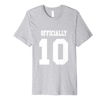 Load image into Gallery viewer, Funny shirts V-neck Tank top Hoodie sweatshirt usa uk au ca gifts for Tween Shirt Officially Ten Years Old Double Digits Tee 1299879
