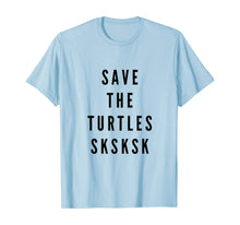 Load image into Gallery viewer, SKSKSK Save The Turtles T-Shirt
