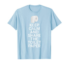 Load image into Gallery viewer, Keep Calm And Share The Toilet Paper: Funny Toilet Paper TShirt217487
