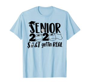 Senior 2020 Shit Gettin' Real Funny Toilet Paper Apocalypse TShirt112024