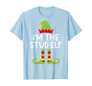 Funny shirts V-neck Tank top Hoodie sweatshirt usa uk au ca gifts for I'm The Stud Elf T-Shirt Matching Christmas Costume Shirt T-Shirt 482255