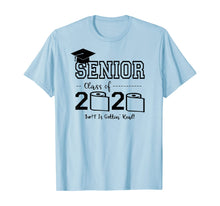 Load image into Gallery viewer, Senior Class of 2020 Shit Is Gettin&#39; Real Graduate TShirt79634
