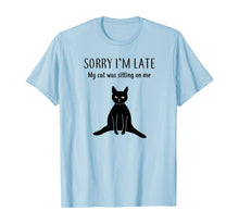 Load image into Gallery viewer, Funny shirts V-neck Tank top Hoodie sweatshirt usa uk au ca gifts for Funny Black Cat Shirt: Sorry I&#39;m Late Cat Lover Gift T-Shirt 791821
