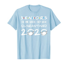 Load image into Gallery viewer, Seniors The One Where They Were Quarantined 2020 Funny TShirt22967
