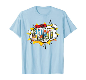 Super Aunt Comic Style Family Gift For Your Auntie T-Shirt