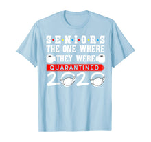 Load image into Gallery viewer, Seniors The One Where They Were Quarantined 2020 Funny TShirt219059
