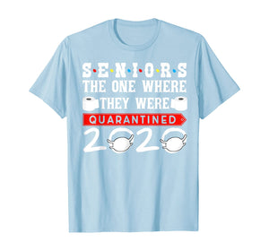 Seniors The One Where They Were Quarantined 2020 Funny TShirt219059