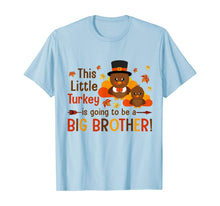 Load image into Gallery viewer, Funny shirts V-neck Tank top Hoodie sweatshirt usa uk au ca gifts for This Little Turkey Is Going To Be A Big Brother Thanksgiving T-Shirt 223142
