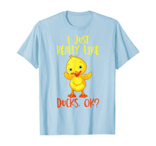 Load image into Gallery viewer, Duck Tshirt  I Just Really Like Ducks T-Shirt269782
