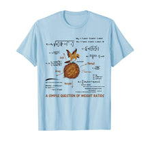 Load image into Gallery viewer, A Simple Question Of Weight Ratios Funny Math T-Shirt 95838
