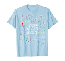 Load image into Gallery viewer, Square Root Of 225 15th Birthday 15 Year Old Gifts Math Bday T-Shirt
